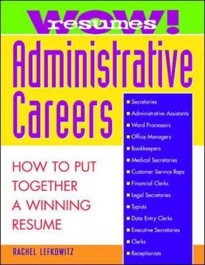 Wow! Resumes for Administrative Careers: How to Put Together A Winning Resume - Rachel Lefkowitz - Books - McGraw-Hill Education - Europe - 9780070371026 - April 16, 1997