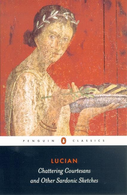 Cover for Lucian · Chattering Courtesans and Other Sardonic Sketches (Pocketbok) (2004)