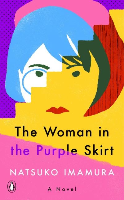 Cover for Natsuko Imamura · The Woman in the Purple Skirt: A Novel (Inbunden Bok) (2021)