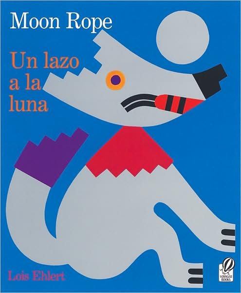 Cover for Ehlert Lois Ehlert · Moon Rope/Un lazo a la luna (Pocketbok) [Bilingual edition] (2003)