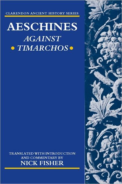 Cover for Nick Fisher · Aeschines: Against Timarchos - Clarendon Ancient History Series (Gebundenes Buch) (2001)