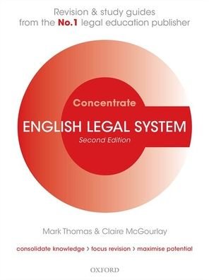 English Legal System Concentrate: Law Revision and Study Guide - Concentrate - Thomas, Mark (Senior Lecturer, Nottingham Trent University) - Books - Oxford University Press - 9780198855026 - August 6, 2020