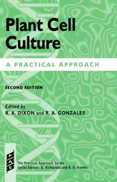 Cover for Dixon · Plant Cell Culture: A Practical Approach - Practical Approach Series (Paperback Book) [2 Revised edition] (1995)