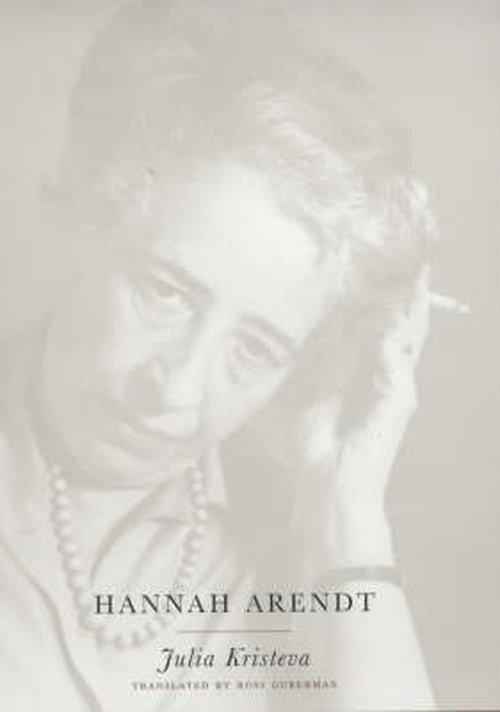 Cover for Julia Kristeva · Hannah Arendt - European Perspectives: A Series in Social Thought and Cultural Criticism (Hardcover Book) (2001)