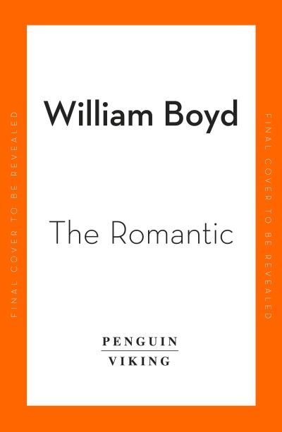 Cover for William Boyd · The Romantic (Hardcover Book) (2022)
