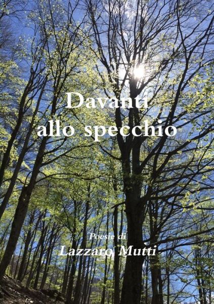 Cover for Lazzaro Mutti · Davanti Allo Specchio (Book) (2017)