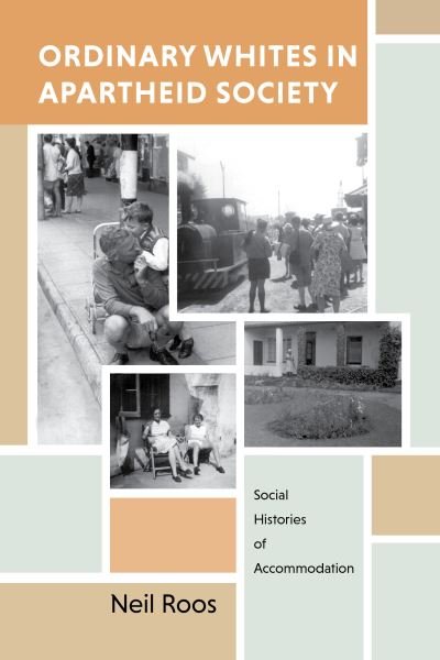 Cover for N Roos · Ordinary Whites in Apartheid Society (Hardcover Book) (2024)