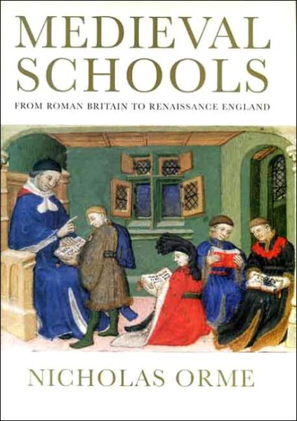 Cover for Nicholas Orme · Medieval Schools: Roman Britain to Renaissance England (Hardcover Book) (2006)