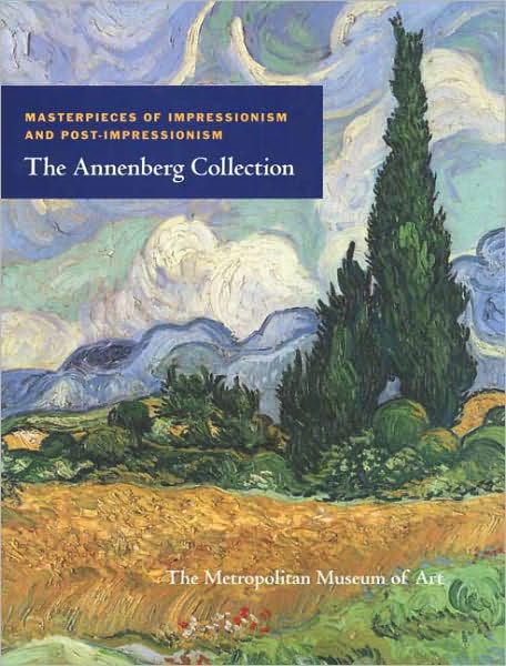 Cover for Colin B. Bailey · Masterpieces of Impressionism and Post-Impressionism: The Annenberg Collection (Inbunden Bok) (2007)