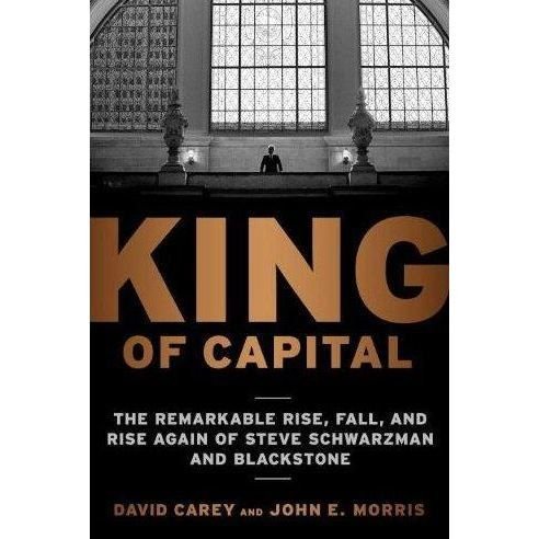 Cover for David Carey · King of Capital: The Remarkable Rise, Fall, and Rise Again of Steve Schwarzman and Blackstone (Pocketbok) (2012)