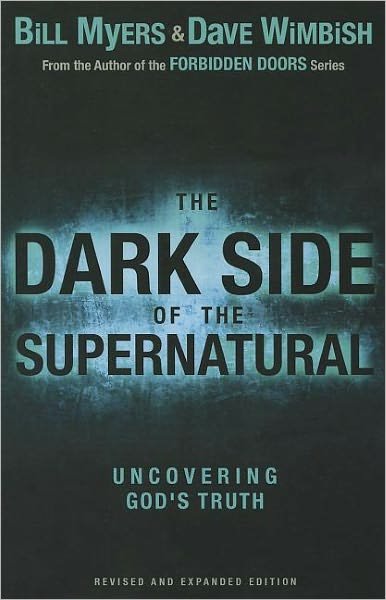 Cover for Bill Myers · The Dark Side of the Supernatural, Revised and Expanded Edition: What Is of God and What Isn't (Paperback Bog) [Enlarged edition] (2012)