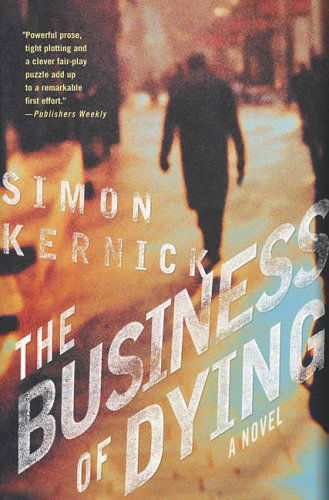 Cover for Simon Kernick · The Business of Dying: a Novel (Paperback Bog) [Reprint edition] (2005)