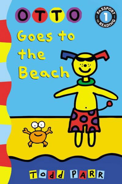 Otto Goes to the Beach - Todd Parr - Kirjat - Little, Brown & Company - 9780316246026 - tiistai 6. toukokuuta 2014