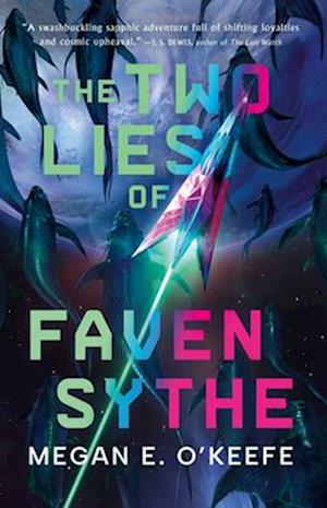 Cover for Megan E. O'Keefe · The Two Lies Of Faven Sythe (Book) (2025)