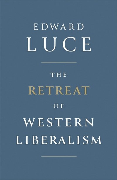 Cover for Edward Luce · The Retreat of Western Liberalism (Taschenbuch) (2018)