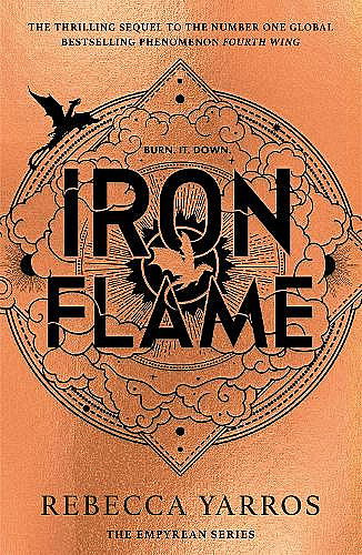 Iron Flame: DISCOVER THE GLOBAL PHENOMENON THAT EVERYONE CAN'T STOP TALKING ABOUT! - The Empyrean - Rebecca Yarros - Kirjat - Little, Brown Book Group - 9780349437026 - tiistai 7. marraskuuta 2023