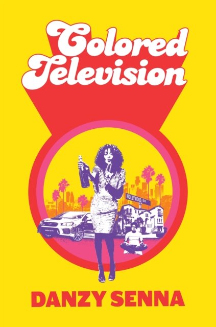 Cover for Danzy Senna · Colored Television (Gebundenes Buch) (2024)