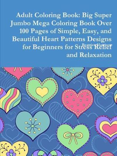 Adult Coloring Book - Beatrice Harrison - Books - Lulu.com - 9780359126026 - September 30, 2018