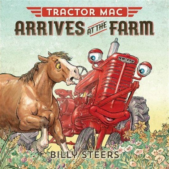 Tractor Mac Arrives at the Farm - Billy Steers - Książki - Farrar, Straus & Giroux Inc - 9780374301026 - 5 maja 2015