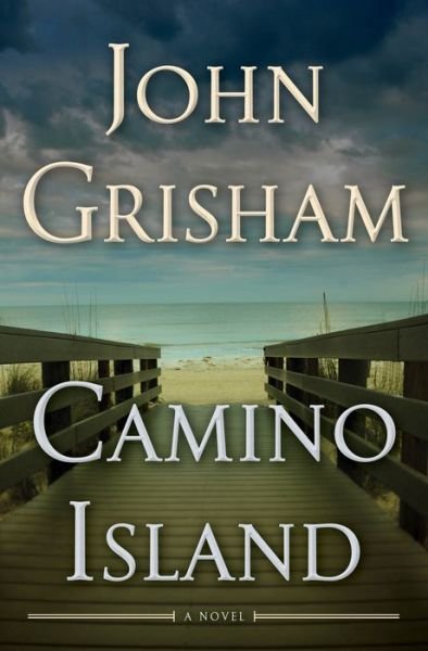 Cover for John Grisham · Camino Island: A Novel - Camino (Gebundenes Buch) (2017)