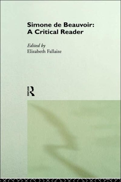 Cover for Elizabeth Fallaize · Simone de Beauvoir: A Critical Reader (Hardcover Book) (1998)