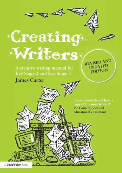 Cover for James Carter · Creating Writers: A Creative Writing Manual for Schools (Taschenbuch) (2009)