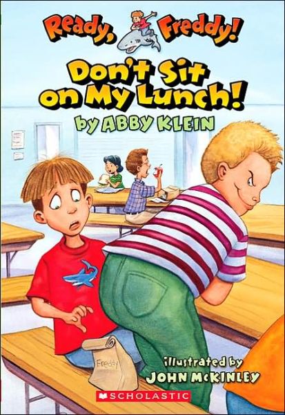 Cover for Abby Klein · Ready, Freddy! #4: Don't Sit on My Lunch: Don't Sit on My Lunch! (Taschenbuch) [1.2.2005 edition] (2005)