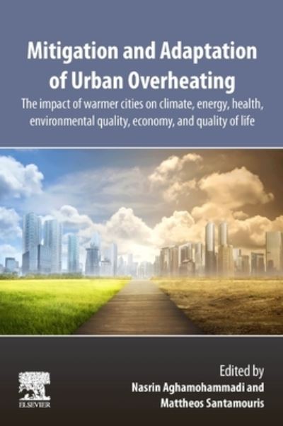 Cover for Mitigation and Adaptation of Urban Overheating: The Impact of Warmer Cities on Climate, Energy, Health, Environmental Quality, Economy, and Quality of Life (Paperback Book) (2024)