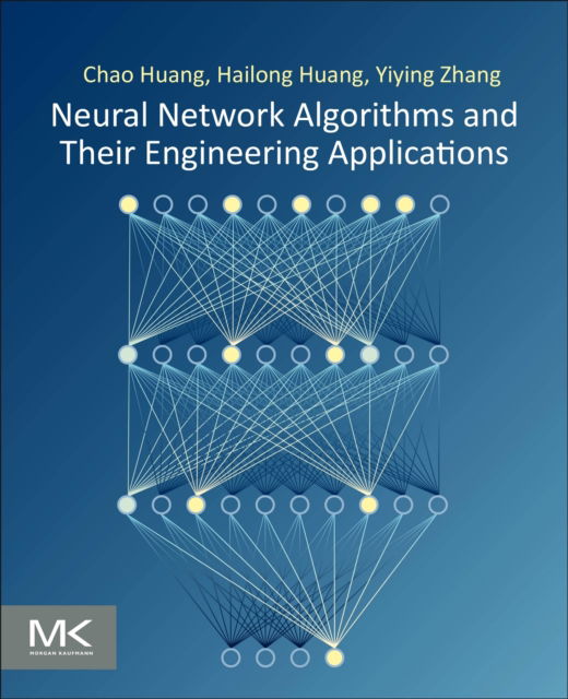 Cover for Huang, Chao (Research Assistant Professor, Department of Industrial and Systems Engineering, the Hong Kong Polytechnic University, Hong Kong) · Neural Network Algorithms and Their Engineering Applications (Paperback Book) (2025)