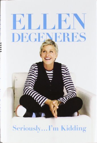 Cover for Ellen DeGeneres · Seriously...I'm Kidding (Hardcover bog) (2011)