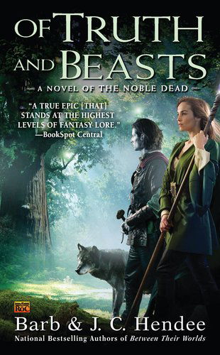 Of Truth and Beasts: A Novel of the Noble Dead - Noble Dead - Barb Hendee - Books - Penguin Putnam Inc - 9780451464026 - January 3, 2012