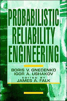 Cover for Gnedenko, Boris (Moscow State University and SOTAS, Inc.) · Probabilistic Reliability Engineering (Hardcover Book) (1995)