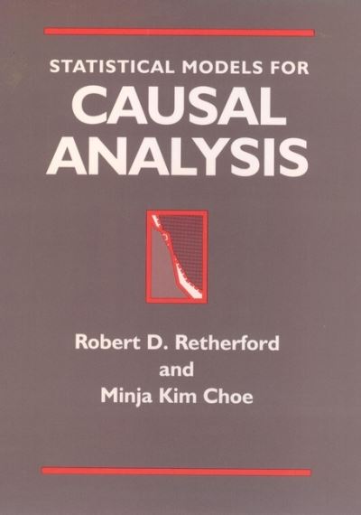 Cover for Retherford, Robert D. (Program on Population, East-West Center, Honolulu, Hawaii) · Statistical Models for Causal Analysis (Innbunden bok) (1994)