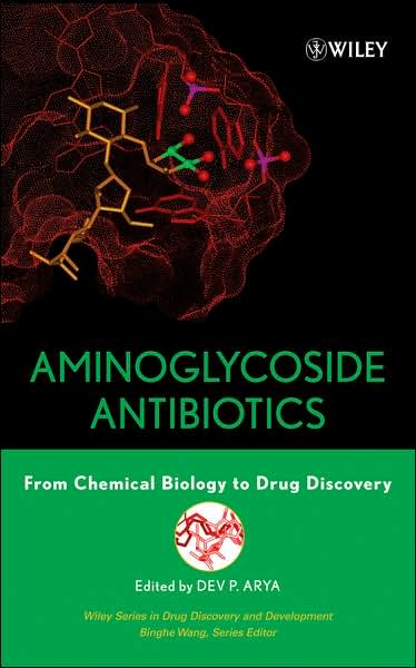 Cover for Arya, Dev P. (Clemson University) · Aminoglycoside Antibiotics: From Chemical Biology to Drug Discovery - Wiley Series in Drug Discovery and Development (Inbunden Bok) (2007)