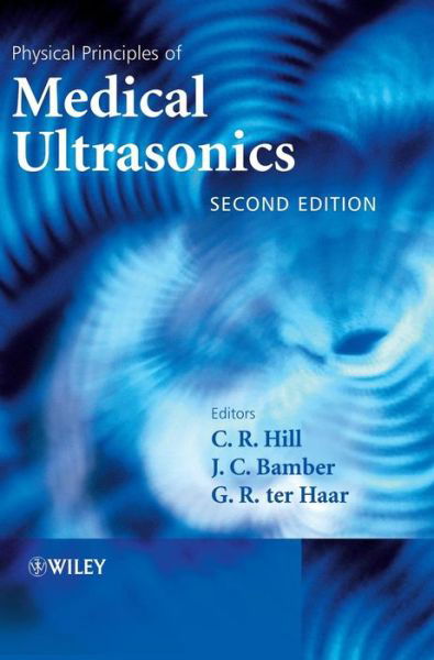 Physical Principles of Medical Ultrasonics - CR Hill - Kirjat - John Wiley & Sons Inc - 9780471970026 - perjantai 23. tammikuuta 2004