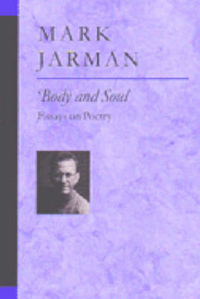 Body and Soul: Essays on Poetry - Poets on Poetry - Mark Jarman - Boeken - The University of Michigan Press - 9780472098026 - 31 juli 2002