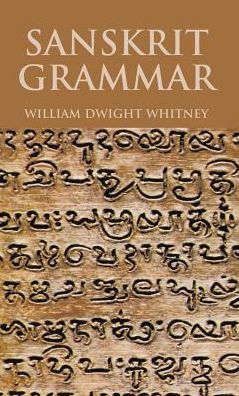 Cover for William Dwight Whitney · Sanskrit Grammar (Gebundenes Buch) (2013)