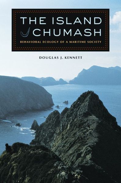Cover for Douglas J. Kennett · The Island Chumash: Behavioral Ecology of a Maritime Society (Hardcover Book) (2005)