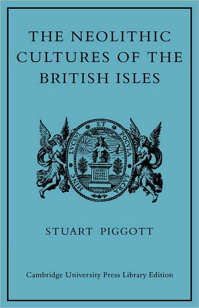 Cover for Stuart Piggott · The Neolithic Cultures of the British Isles: A Study of the Stone-using Agricultural Communities of Britain in the Second Millenium BC (Paperback Book) (2009)