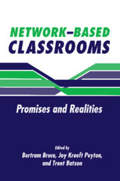 Cover for Bertram C Bruce · Network-Based Classrooms: Promises and Realities (Paperback Book) (1993)