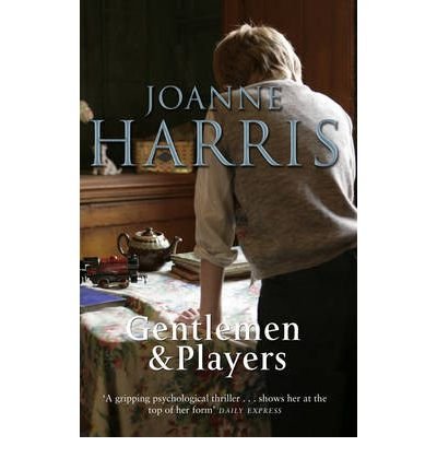 Cover for Joanne Harris · Gentlemen &amp; Players: the first in a trilogy of gripping and twisted psychological thrillers from bestselling author Joanne Harris (Pocketbok) (2006)