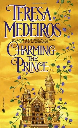 Charming the Prince - Teresa Medeiros - Książki - Bantam - 9780553575026 - 6 kwietnia 1999