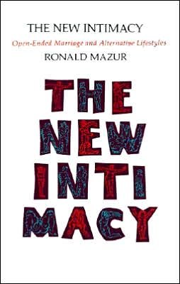 The New Intimacy: Open-ended Marriage and Alternative Lifestyles - Ronald Mazur - Books - iUniverse - 9780595001026 - April 1, 2000