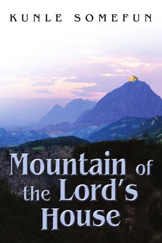 Cover for Kunle Somefun · Mountain of the Lord's House (Paperback Book) (2004)
