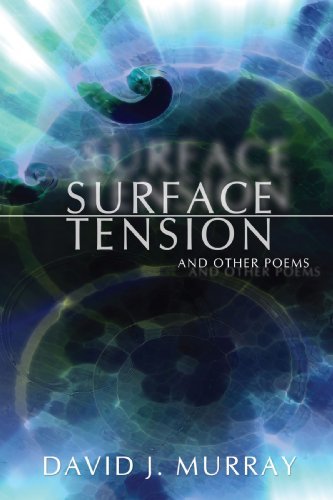 Surface Tension and Other Poems - David Murray - Livros - iUniverse - 9780595506026 - 12 de novembro de 2008