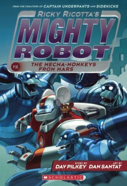 Cover for Dav Pilkey · Ricky Ricotta's Mighty Robot vs. the Mecha-monkeys from Mars (Gebundenes Buch) (2014)