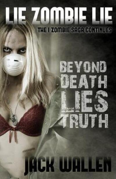 Cover for Jack Wallen · Lie Zombie Lie (Paperback Bog) (2012)
