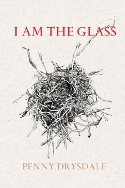 Cover for Penny Drysdale · I am the glass (Paperback Book) (2021)