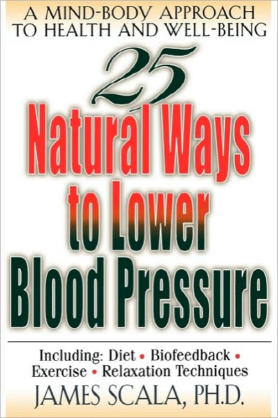 25 Nautural Ways To Lower Blood Pressure - James Scala - Books - NTC Publishing Group,U.S. - 9780658007026 - September 16, 2001