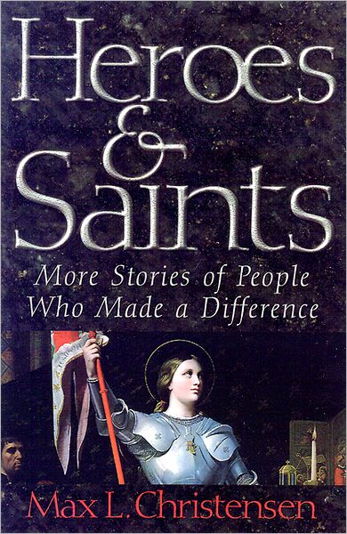 Cover for Max L. Christensen · Heroes and Saints: More Stories of People Who Made a Difference (Paperback Book) [1st edition] (1997)